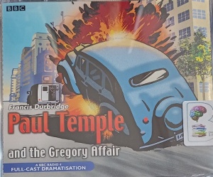 Paul Temple and the Gregory Affair written by Francis Durbridge performed by Crawford Logan, Gerda Stevenson and BBC Radio Full-Cast Drama Team on Audio CD (Abridged)